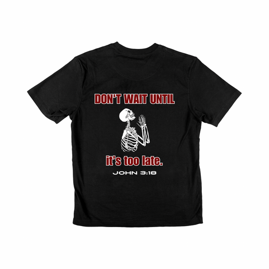 Dont Wait Until  with NLC Logo on sleeve- Short Sleeve